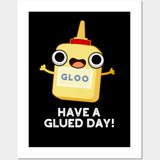 Have A Glued Day Cute Glue Pun Posters and Art